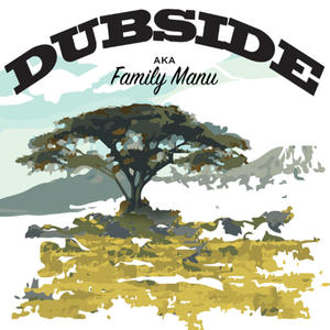 Dubside Aka Family Manu