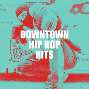 Downtown Hip Hop Hits