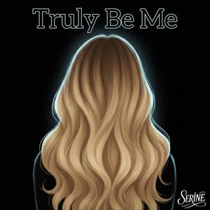 Truly Be Me