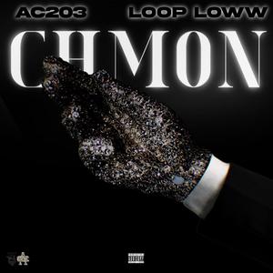 Chmon (feat. Loop Loww) (Explicit)