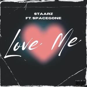 Love Me (feat. Spacegone) (Explicit)