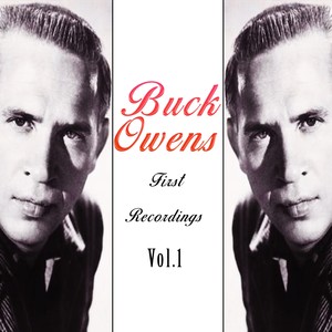 Buck Owens / First Recordings, Vol. 1