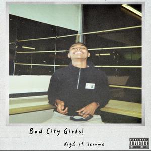 Bad City Girls! (feat. Jerome KE) (Explicit)