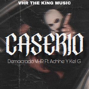 Caserio (feat. Demacrado VHR & Dos Achhe) [Explicit]