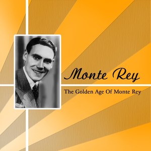 The Golden Age Of Monte Rey