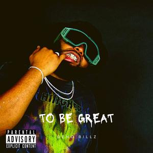 To Be Great (Explicit)