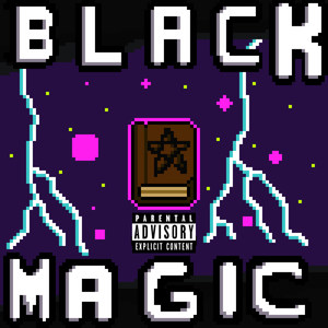 Black Magic (Explicit)