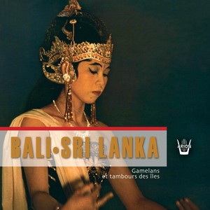 Bali - Sri Lanka (Gamelan et Tambours des Iles)