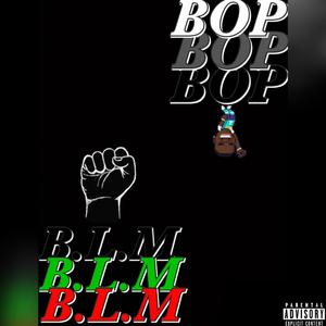 BLM Bop (Black Lives Matter) [Explicit]