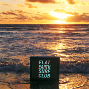 Flat Earth Surf Club (Explicit)