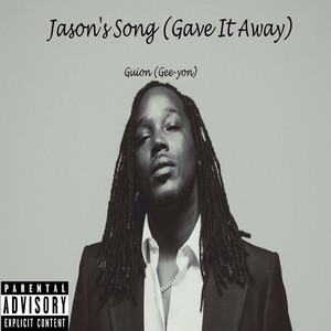 Jason's Song (Gave It Away) [Explicit]