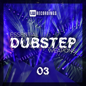 Essential Dubstep Weapons, Vol. 03