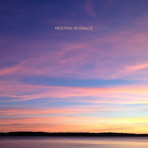 Resting in Grace