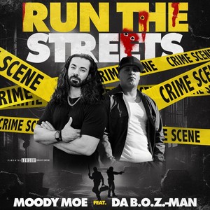 Run The Streets (feat. DA B.O.Z.-MAN) (Explicit)