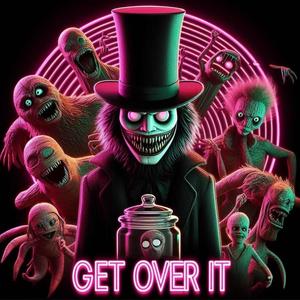 Get over it (Explicit)