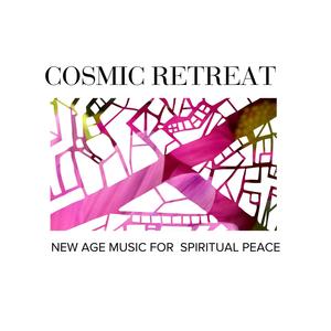 Cosmic Retreat - New Age Music for Spiritual Peace