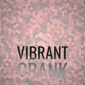 Vibrant Crank