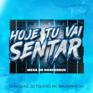 Mega Dangerous (Hoje Tu Vai Sentar) [Explicit]