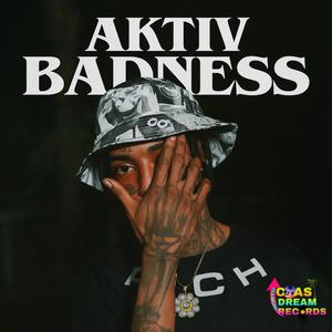 Aktiv Badness (feat. NorthCoastDream)