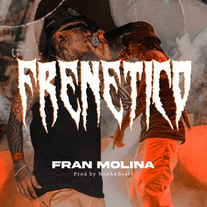 Fran Molina - Frenetico (Explicit)