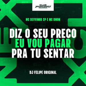 Diz o Seu Preço Eu Vou Pagar pra Tu Sentar (Explicit)