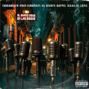 El barrio sigue en las mismas (feat. Dj Neurys, El Pblo, Fundamento, Rappel Isaac & Elokuente|Explicit)