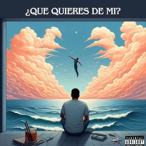 ¿Qué quieres de mí? (Explicit)