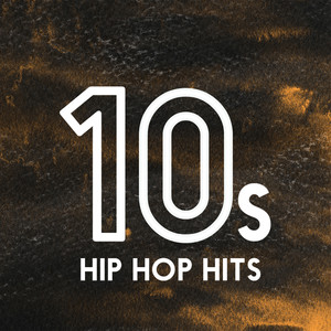 10s Hip-Hop Hits (Explicit)