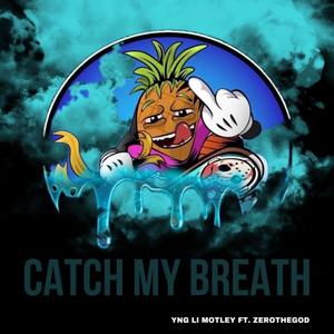 Catch My Breath (CannaFam) (feat. ZeroTheGod) [Explicit]