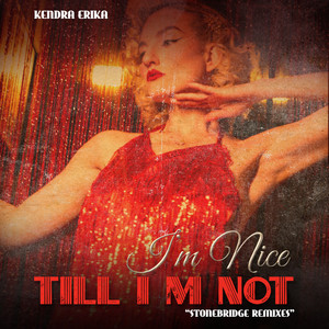 I'm Nice Till I'm Not (Stonebridge Extended Remix)