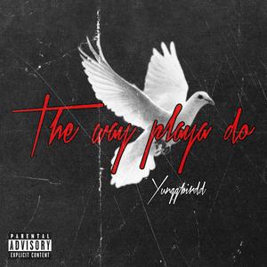 The Way Playas Do (Explicit)