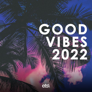 Good Vibes 2022