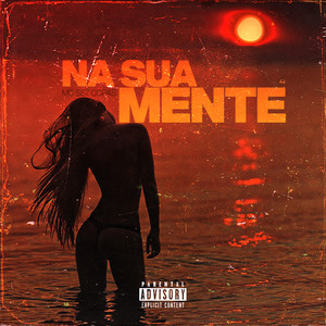 Na Sua Mente (Explicit)
