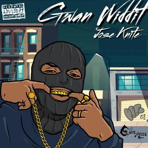 Gwan Widdit (feat. Jose Knite) [Explicit]