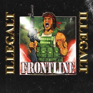 ILLEGALT (Frontline) (Explicit)