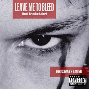 Leave Me to Bleed (feat. Brandon Saller)