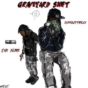 Graveyard Shift (Explicit)