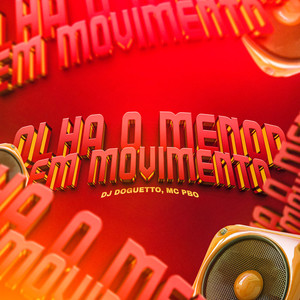 Olha O Menor Em Movimento (Explicit)