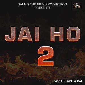 Jai Ho 2 (feat. Jwala Rai)