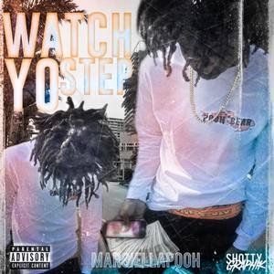 Watch Yo Step (Explicit)