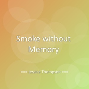 Smoke without Memory