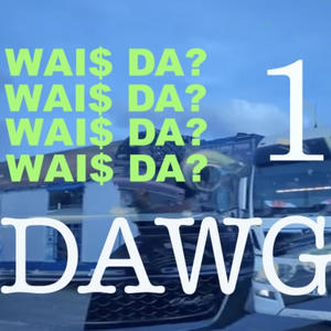 WAI$ DA ONE? (Explicit)