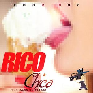 Rico Chico(feat. Gabriela Flores)