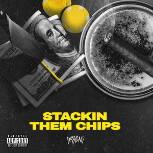 Stackin Them Chips (Explicit)