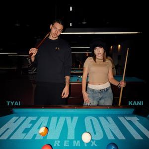 Heavy On It (REMIX|Explicit)