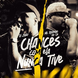 Chances Com Ela Nunca Tive (Explicit)