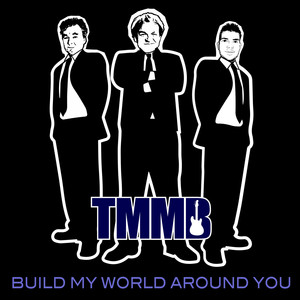 Build My World Around You