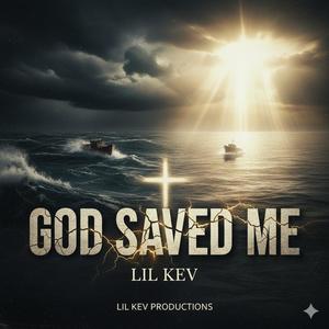 God Saved Me (Lil Kev) (Explicit)