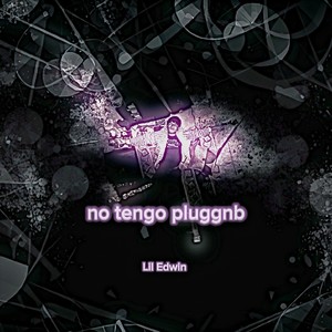 No Tengo Pluggnb (Explicit)