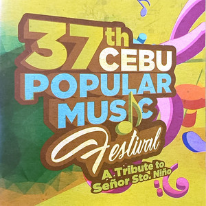 37th Cebu Popular Music Festival (A Tribute to Señor Sto. Niño)